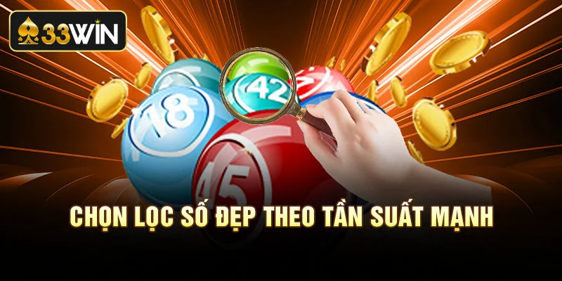 Chọn lọc số đẹp theo tần suất mạnh