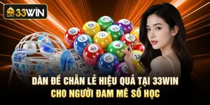 Dàn Đề Chẵn Lẻ Hiệu Quả Tại 33Win Cho Người Đam Mê Số Học