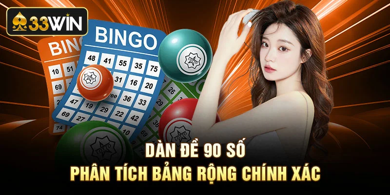 Dàn đề 90 số phân tích bảng rộng chính xác