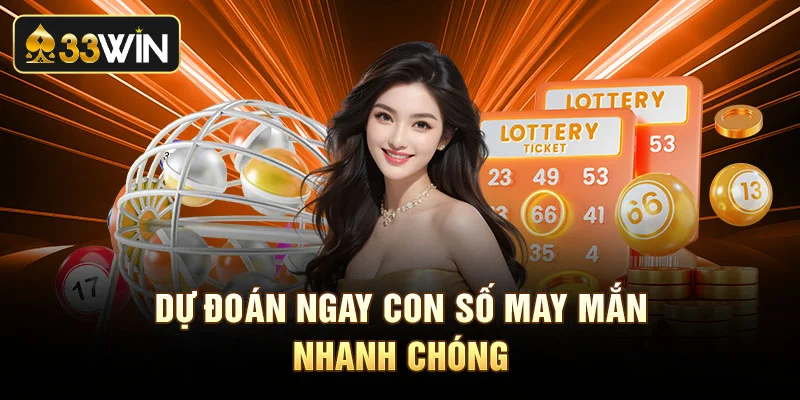 Dự đoán ngay con số may mắn nhanh chóng