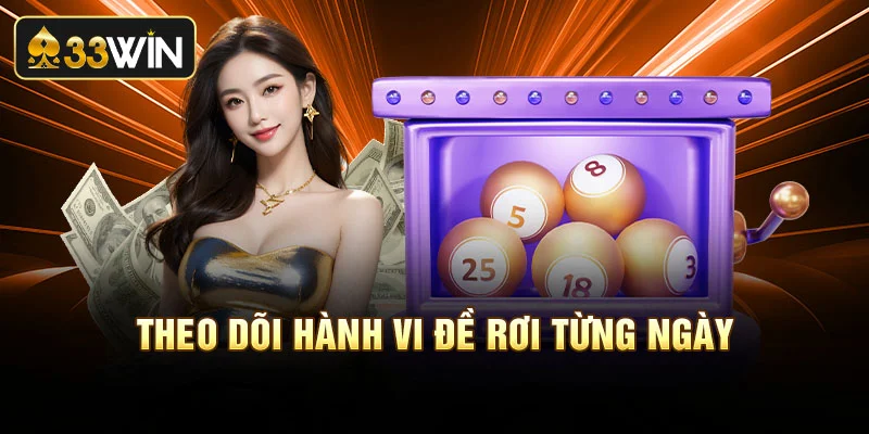 Theo dõi hành vi đề rơi từng ngày