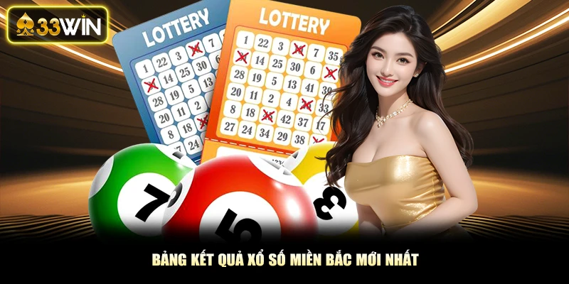 Bảng kết quả xổ số miền Bắc mới nhất