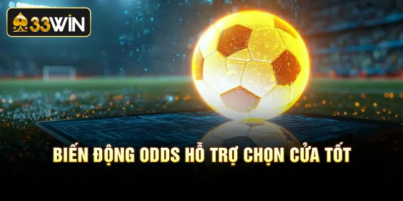 Biến động odds hỗ trợ chọn cửa tốt