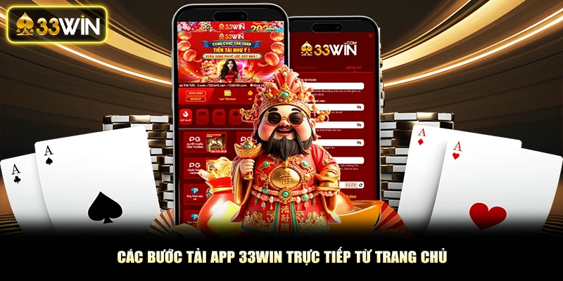 Các bước tải app 33Win trực tiếp từ trang chủ