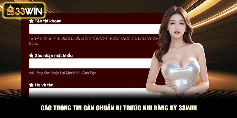 Các thông tin cần chuẩn bị trước khi đăng ký 33win