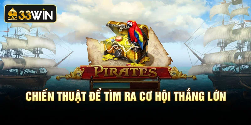 Chiến thuật để tìm ra cơ hội thắng lớn