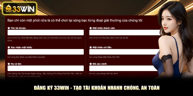 Đăng Ký 33Win - Hướng Dẫn Tạo Tài Khoản Nhanh Chóng, An Toàn
