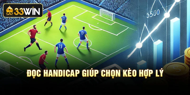 Đọc handicap giúp chọn kèo hợp lý
