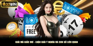 Giải Mã Giấc Mơ - Luận Giải Ý Nghĩa Và Con Số Liên Quan