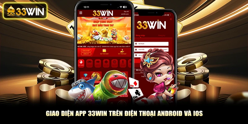 Giao diện app 33Win trên điện thoại Android và iOS