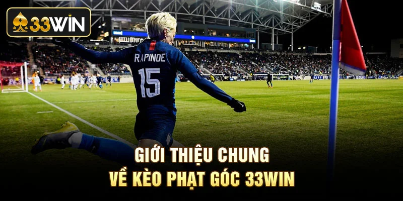 Giới thiệu chung về kèo phạt góc 33Win