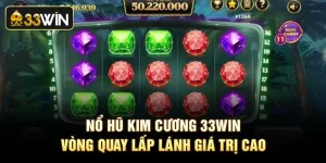 Nổ Hũ Kim Cương 33Win - Vòng Quay Lấp Lánh Giá Trị Cao