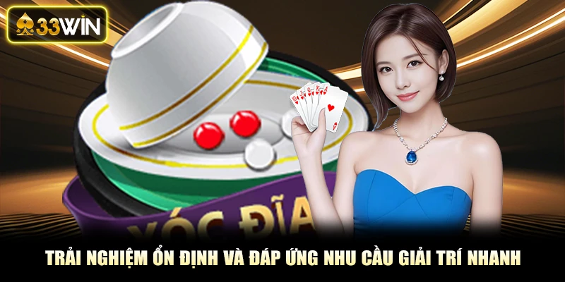 Trải nghiệm ổn định và đáp ứng nhu cầu giải trí nhanh