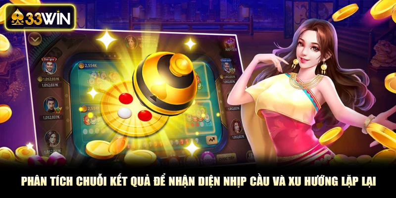 Phân tích chuỗi kết quả để nhận diện nhịp cầu và xu hướng lặp lại